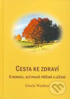 Cesta ke zdraví (O nemoci, její právě příčině a léčení) - kniha z kategorie Pozitivní myšlení