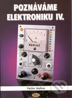 Poznáváme elektroniku IV - Václav Malina - kniha z kategorie Odborné a naučné