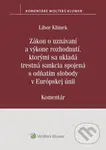 Zákon o uznávaní a výkone rozhodnutí, ktorými sa ukladá trestná sankcia - kniha z kategorie Trestní právo