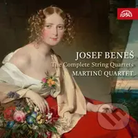 Josef Beneš: Smyčcové kvartety komplet (Kvarteto Martinů)