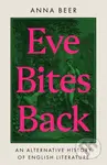 Eve Bites Back (An Alternative History of English Literature) - kniha z kategorie Humanitní a společenské vědy