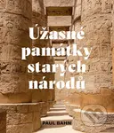 Úžasné památky starých národů - Paul Bahn - kniha z kategorie Historie