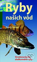 Ryby našich vôd - Franck Hecker - kniha z kategorie Biologie