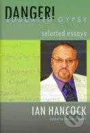 Danger! Educated Gypsy (Selecter Essays) - Ian Hancock - kniha z kategorie Odborné a naučné