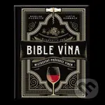 Bible vína (Mistrovský průvodce vínem) - Justin Hammack, Madeline Puckette - kniha z kategorie Podle potraviny