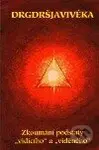 Drgdršjavivéka (Zkoumání podstaty vidícícho a viděného) - kniha z kategorie Spiritualita