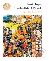 Kronika Vlady Dona Pedra I. - Fernao Lopes - kniha z kategorie Historie
