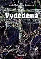 Vyděděná - Marie Magdalena Horňanová - kniha z kategorie Společenská beletrie