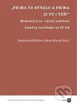 Prima to bývalo a prima je to i teď! (Memoáry k 50. výročí založení katedry sociologie na FF UK) - kniha z kategorie Sociologie
