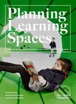 Planning Learning Spaces (A Practical Guide for Architects, Designers and School Leaders) - kniha z kategorie Design