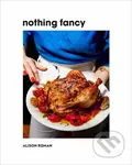 Nothing Fancy (Unfussy Food for Having People Over) - kniha z kategorie Kuchařky