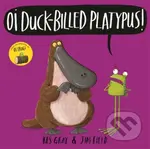 Oi Duck-billed Platypus! - Kes Gray, Jim Field (ilustrácie) - kniha z kategorie Beletrie pro děti