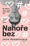 Nahoře bez (Na některé věci v životě nejde hodit filtr.) - kniha z kategorie Beletrie pro děti