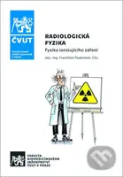 Radiologická fyzika - Fyzika ionizujícího záření - František Podzimek - kniha z kategorie Vysoké školy