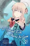 A Tropical Fish Yearns for Snow 7 - Makoto Hagino - kniha z kategorie Komiksy