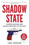 Shadow State (Murder, Mayhem and Russia's Remaking of the West) - kniha z kategorie Thrillery