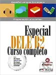 Especial DELE B2 Curso completo - libro + audio descargable - Elena Hortelano González