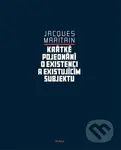 Krátké pojednání o existenci a existujícím - Jacques Maritain - kniha z kategorie Filozofie