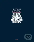Krátké pojednání o existenci a existujícím - Jacques Maritain
