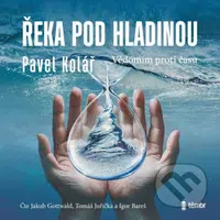 Řeka pod hladinou (Vědomím proti času) - Pavel Kolář - audiokniha z kategorie Společenská beletrie