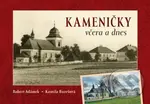 Kameničky včera a dnes - Kamil Burešová, Robert Adámek