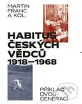 Habitus českých vědců 1918 - 1968 (Příklad dvou generací) - kniha z kategorie 20. století