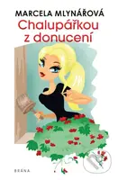 Chalupářkou z donucení - Marcela Mlynářová, Tereza Budilová (ilustrátor) - kniha z kategorie Společenská beletrie