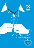 Čas oligarchů, jejich sluhů a nepřátel - Ondřej Závodský - kniha z kategorie Historie