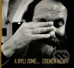 A byli jsme... - Zdeněk Merta - kniha z kategorie Fotografie