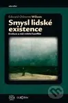 Smysl lidské existence - Edward Osborne Wilson - kniha z kategorie Odborné a naučné