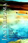 Jak jsem se nestal spisovatelem - Jan Nedoma