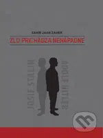 Zlo prichádza nenápadne - Zahir Jaan Zaher - kniha z kategorie Historie