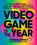 Video Game of the Year (A Year-by-Year Guide to the Best, Boldest, and Most Bizarre Games from Every Year Since 1977) - kniha z kategorie Historie
