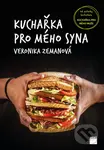 Kuchařka pro mého syna - Veronika Zemanová