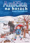 Anička na horách - Ivana Peroutková, Eva Mastníková (ilustrátor)