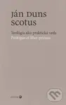 Teológia ako praktická veda / Prologus et liber primus - Ján Duns Scotus