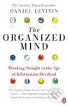 The Organized Mind (Thinking Straight in the Age of Information Overload) - kniha z kategorie Motivace a seberozvoj