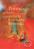 Povesti, príbehy a povedačky z východu Slovenska - Anna Hausová - kniha z kategorie Mýty, pověsti a legendy