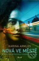 Nová ve městě - Karina Armlos - kniha z kategorie Společenská beletrie