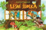 Lesní školka - Andrea Popprová, Andrea Popprová (ilustrátor) - kniha z kategorie Pro děti