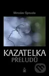 Kazatelka přeludů - Miroslav Spousta - kniha z kategorie Spiritualita