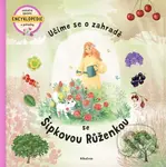 Učíme se o zahradě se Šípkovou Růženkou - Štěpánka Sekaninová - kniha z kategorie Pohádky