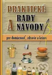 Praktické rady a návody pre domácnosť, zdravie a krásu - kniha z kategorie Kosmetika a péče o tělo