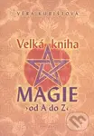 Velká kniha magie (Od A do Z) - Věra Kubištová - kniha z kategorie Magie a okultismus