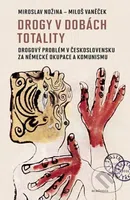 Drogy v dobách totality (Drogový problém v Československu za německé okupace a komunismu) - kniha z kategorie Sociologie