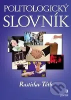 Politologický slovník - Rastislav Tóth - kniha z kategorie Politologie a politika