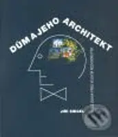 Dům a jeho architekt (Malá úvaha před velkým rozhodnutím) - kniha z kategorie Umění, design a architektura