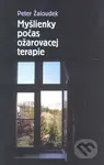 Myšlienky počas ožarovacej terapie - Peter Žaloudek - kniha z kategorie Filozofie