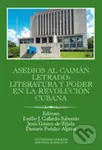 Asedios al caimán letrado (literatura y poder en la Revolución Cubana) - Emilio Gallardo