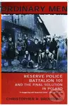 Ordinary Men (Reserve Police Battalion 11 and the Final Solution in Poland) - kniha z kategorie Historie